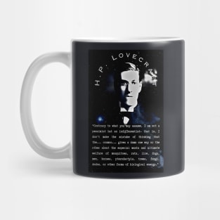 H.P. Lovecraft portrait and quote: “Contrary to what you may assume, I am not a pessimist but an indifferentist– that is, I don’t make the mistake of thinking that the… cosmos… gives a damn one way or the the other Mug